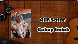 Cukup Indah By Alif Satar ( Lirik Lagu )