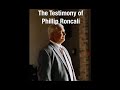 Finding my way home  testimony of phillip roncali