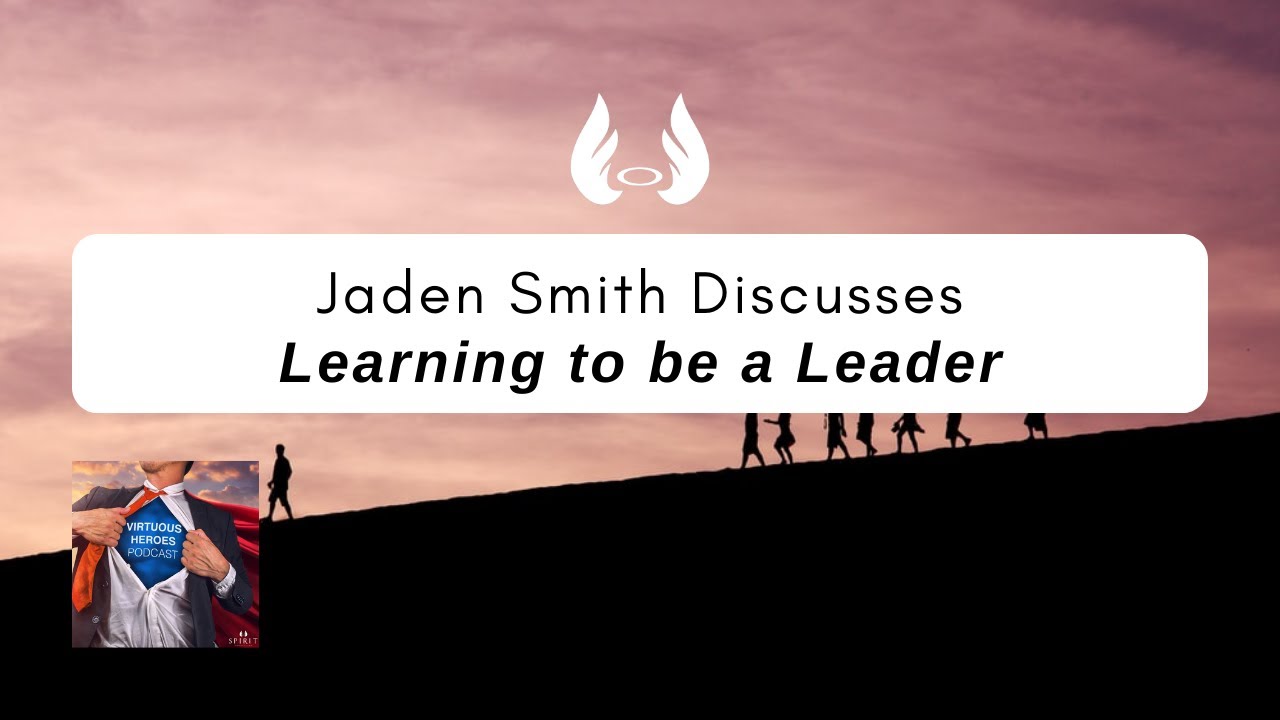 Ep. 64 "Learning to be a Leader" w/ Jaden Smith