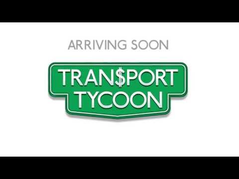 Transport Tycoon - Arriving Soon