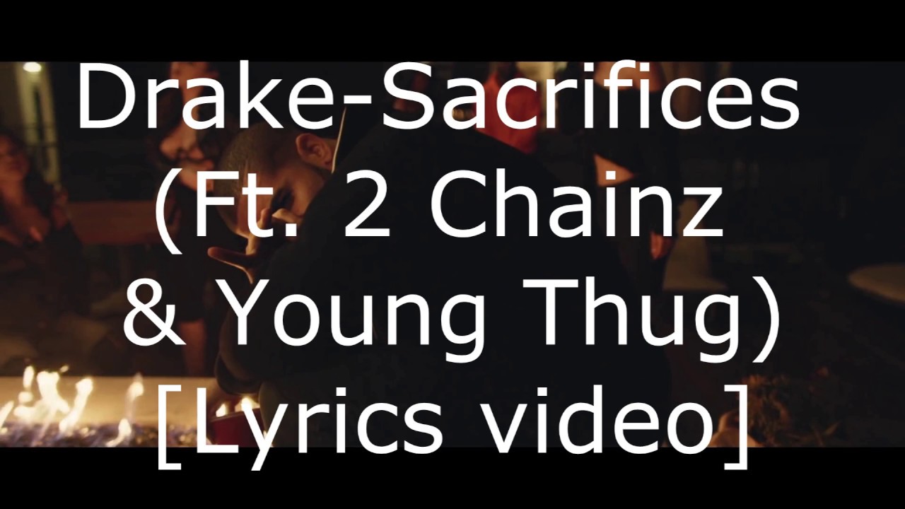 (Full Lyrics) Sacrifices Drake Featuring Young Thug & 2 Chainz Album More  Life 