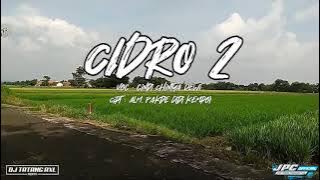 DJ CIDRO 2 TERBARU 2021|| by Dj tatang AXL