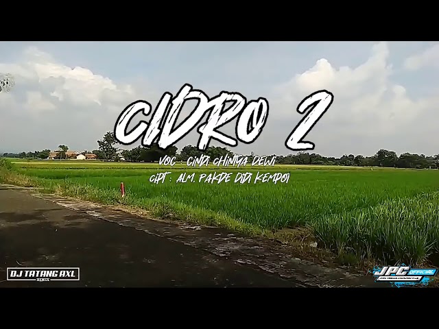 DJ CIDRO 2 TERBARU 2021|| by Dj tatang AXL class=