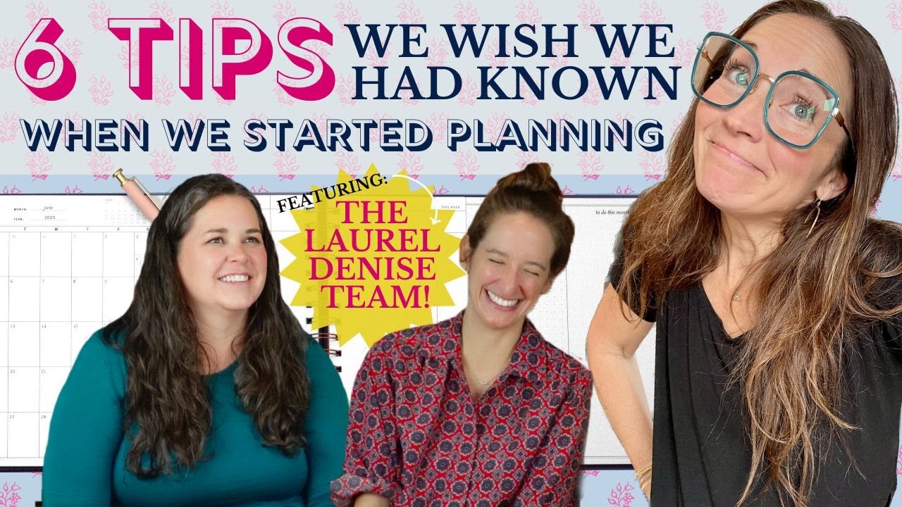 6 TIPS WE WISH WE HAD KNOWN WHEN WE STARTED PLANNING | OMG PLANNERS with Laurel Denise