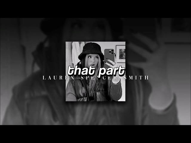 Lauren Spencer Smith, That Part | sped up | class=