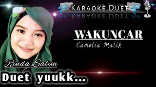 WAKUNCAR - CAMELIA MALIK | KARAOKE DUET BERSAMA RINDA SALIM