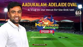 Aadukalam: Adelaide Oval | A Vlog on the Venue for the First Test | Kangaroo Bhoomi | E8