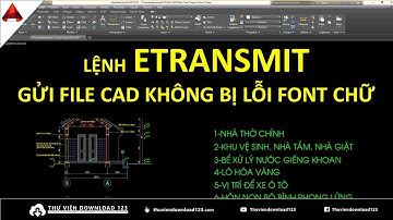 Lệnh ETRANSMIT trong Autocad ✅ Gửi File Cad Không Còn Bị Lỗi Font Chữ ???