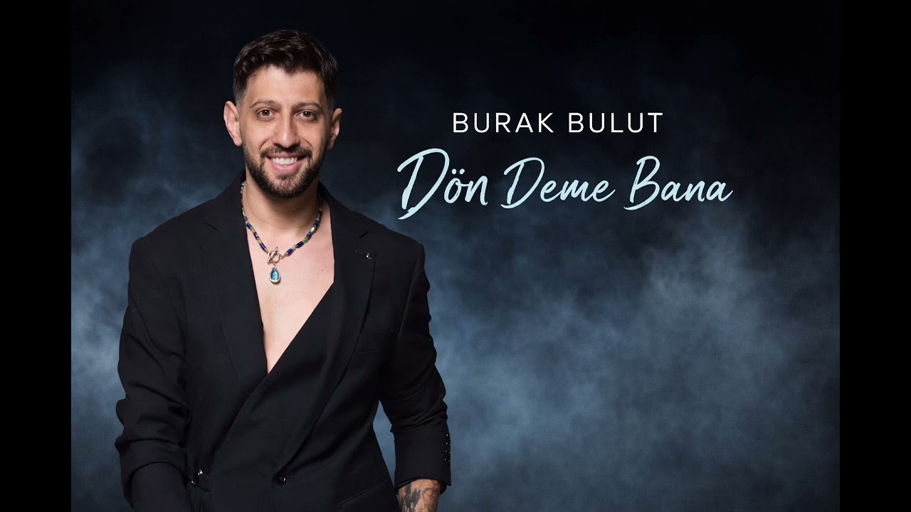 Burak Bulut - Dön Deme Bana