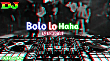 Dj Fizo - Bolo Lo Haha - ( Remix ) Dj Fizo Faouez -Dj Dr Saiful - SaifuL On FirE