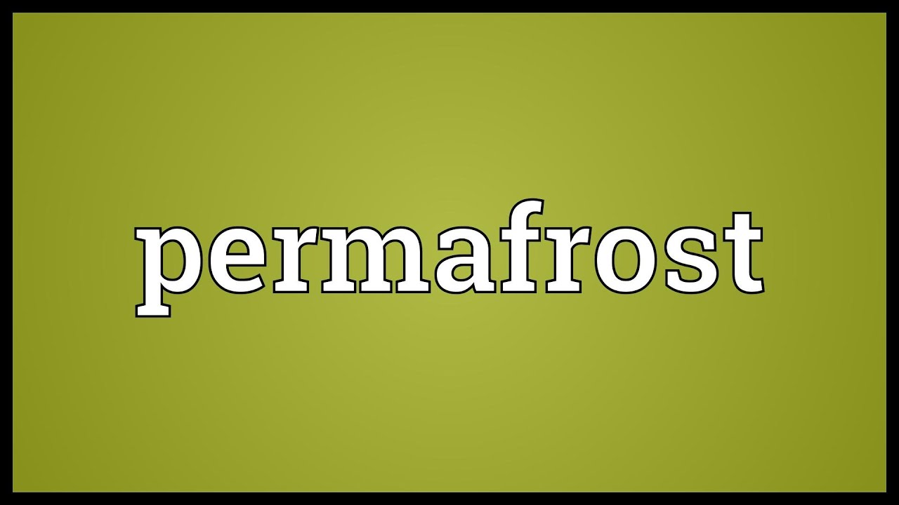 Permafrost Meaning - YouTube