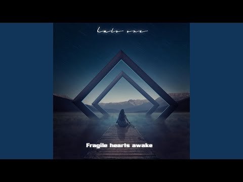 Fragile Hearts Awake