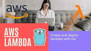 AWS Lambda in Go - Getting Started With Lambda