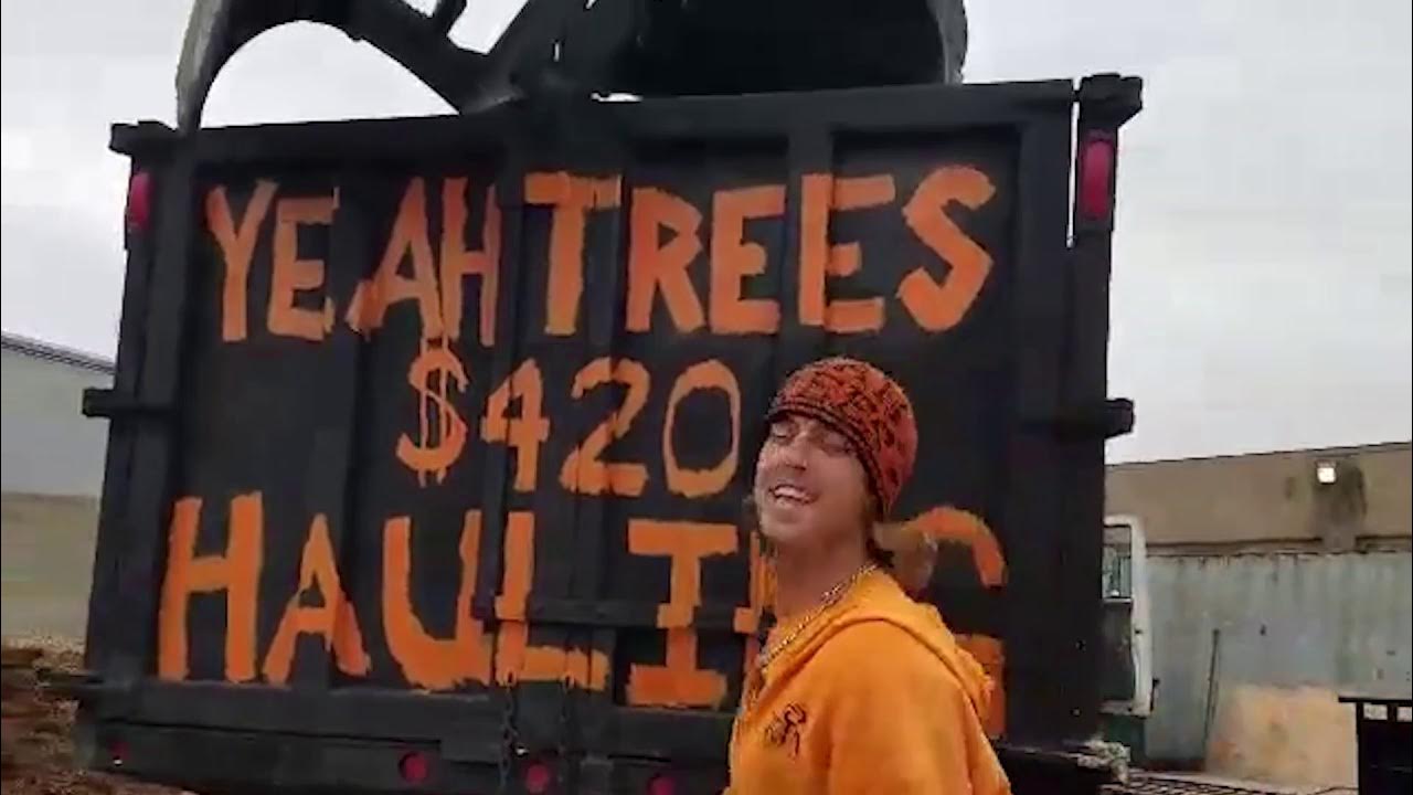420 Hauling got em like YEAH TREES! YouTube