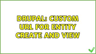 Drupal: Custom URL for entity create and view