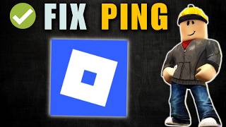 How to Fix High Ping in Roblox (Get Lower Ping)