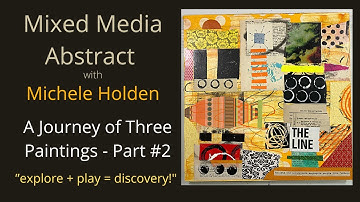 Mixed Media Abstract Art - Abstract Painting Techniques - A Journey of Three Paintings - Part #2