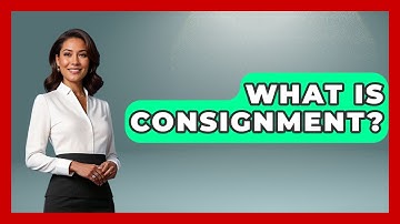 What Is Consignment? - Consumer Laws For You
