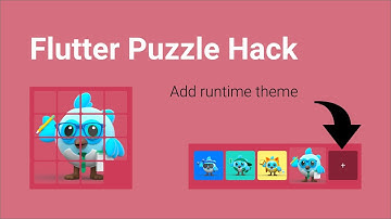 Playing with themes at run time - Flutter Puzzle Hack