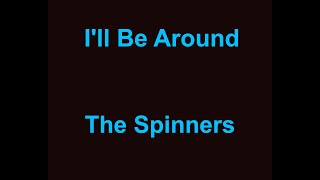 I'll Be Around -  The Spinners - with lyrics chords