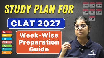 Study Plan for CLAT 2027 | Month-Wise Preparation Guide