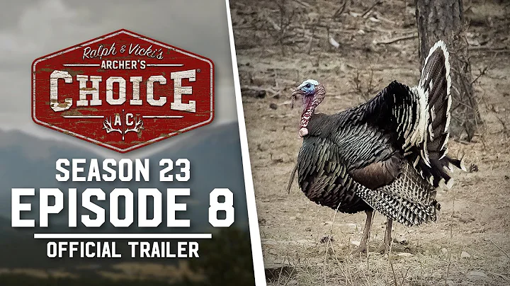 Archer's Choice - Go West for Gobbler Action - S23 Ep8 | OFFICIAL TRAILER