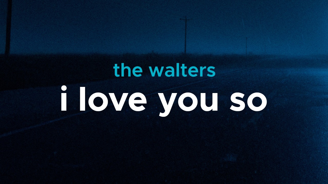 the walters - i love you so | lyrics