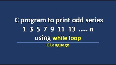 C program to print odd series upto n using while loop