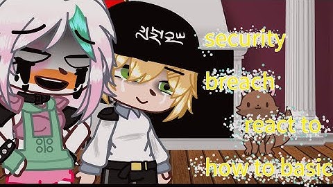 security breach react to howtobasic | tw swearing | my au | spinly_fantom