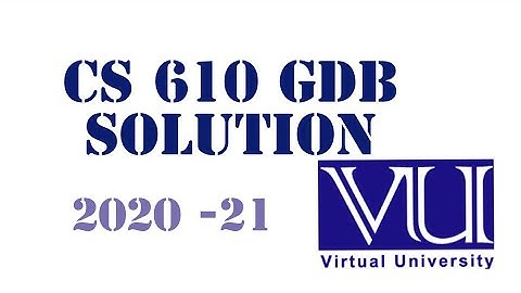CS 610 GDB Solution 2021