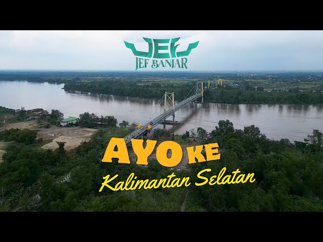 JEF Banjar - Ayo Ke Kalimantan Selatan (Official Video) class=