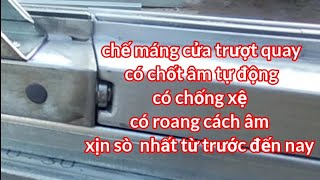 chế máng cửa trượt quay có chốt âm tự động/có chống xệ/có roang cách âm