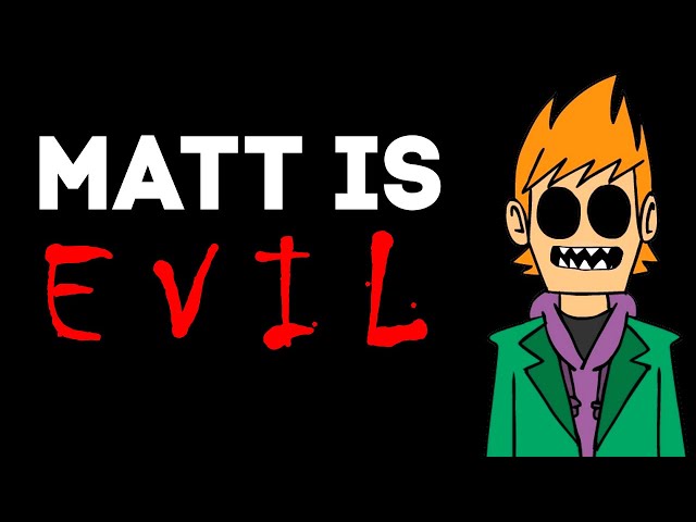 Eddsworld] Matt is EVIL (Theories from the web) 