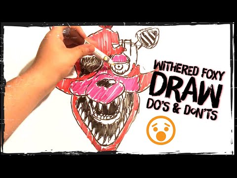 DOs & DON'Ts Drawing Five Nights at Freddy's Withered FOXY