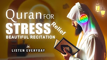Quran for Stress Relief And Healing | Recitation for Peace of Heart |Beautiful Quran Recitation 2025