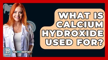 What Is Calcium Hydroxide Used For? - The Pro Dentist