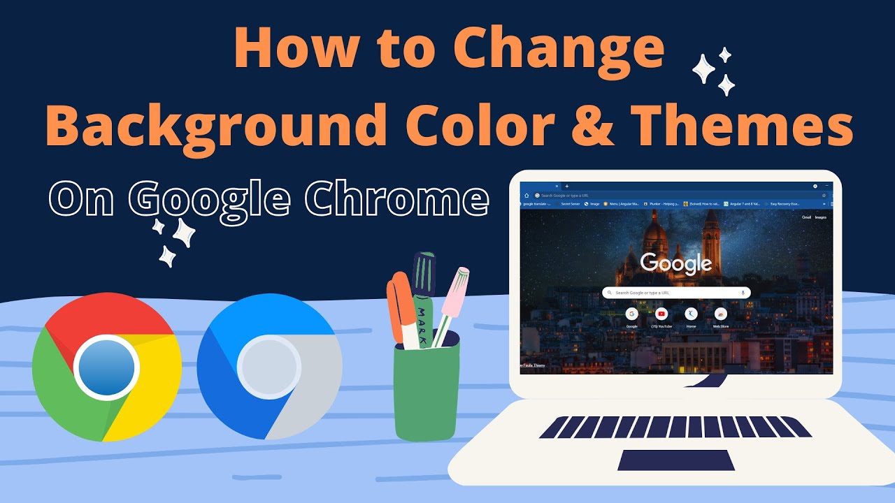 How To Change Google Chrome Browser Background Color & Themes || How To Change  Google Chrome Themes - YouTube