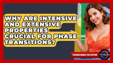 Why Are Intensive And Extensive Properties Crucial For Phase Transitions?