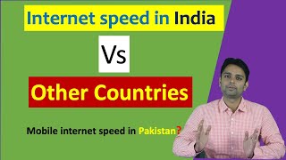 Internet Speed in India vs other countries | India me Internet speed-| Internet speed ranking -2020