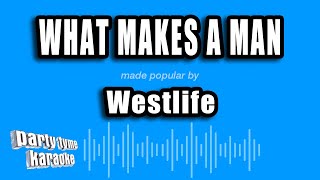 Westlife  What Makes A Man karaoke Version