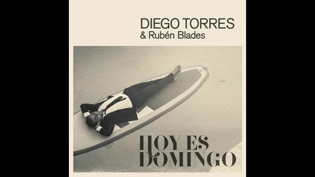 HOY ES DOMINGO Rubén Blades y Diego Torres. Álbum: Buena Vida (2015
