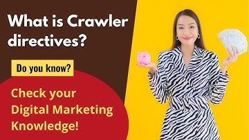 What is Crawler Directives ? Digital Marketing Course | Digital Marketing Glossary