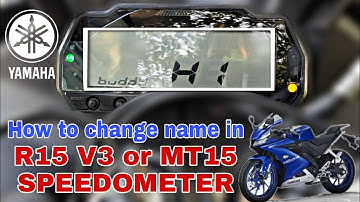 How to change/set name in R15 V3 or MT15 SPEEDOMETER | YAMAHA R15 V3 BS6 | Full detail