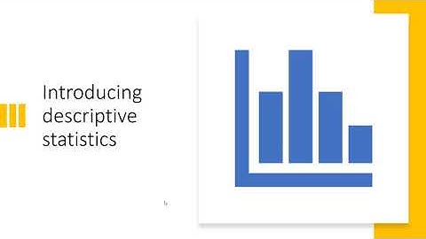 Mini lecture 2 - Introducing descriptive statistics