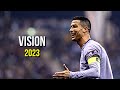 Cristiano Ronaldo 2023 ❯ Vision | Skills &amp; Goals | HD