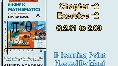 Business mathematics XI chapter-2 Q-2.61 to 2.63 Exercise -1 Sindh board E-learning Point by Mani