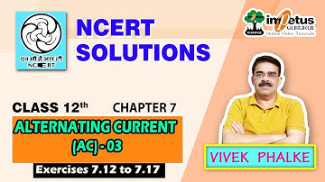 Class12th NCERT Physics Solutions Chapter 7 Alternating Current  Exercises 7.12  to 7.17