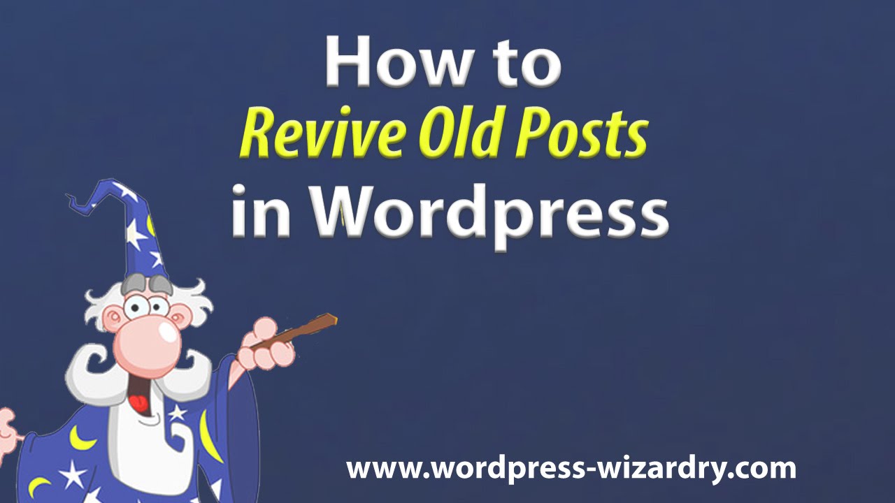 How to revive old post in Wordpress - YouTube