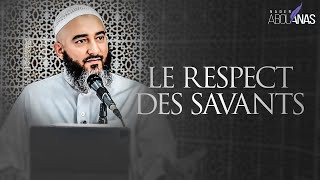 LE RESPECT DES SAVANTS - NADER ABOU ANAS