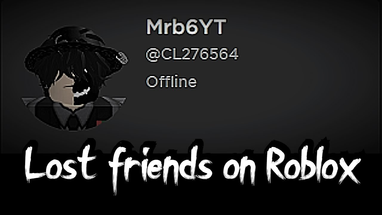 How i lost some of my friends on Roblox...😥